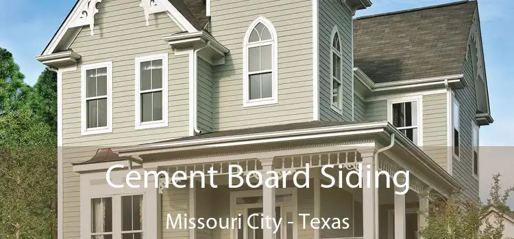 Cement Board Siding Missouri City - Texas