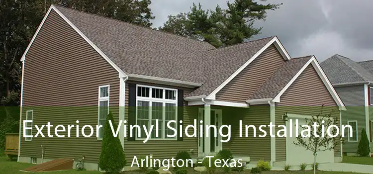 Exterior Vinyl Siding Installation Arlington - Texas