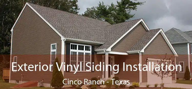 Exterior Vinyl Siding Installation Cinco Ranch - Texas