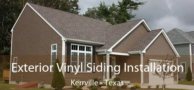 Exterior Vinyl Siding Installation Kerrville - Texas