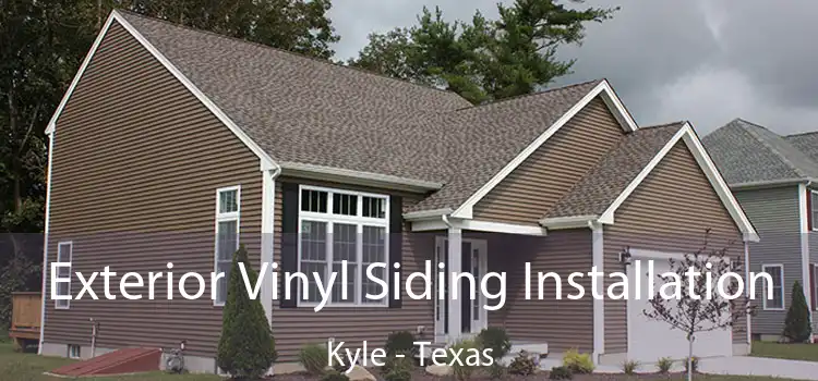 Exterior Vinyl Siding Installation Kyle - Texas