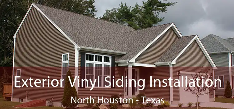 Exterior Vinyl Siding Installation North Houston - Texas