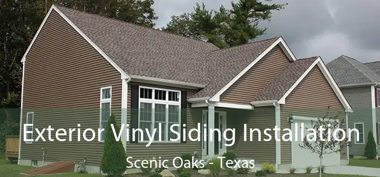 Exterior Vinyl Siding Installation Scenic Oaks - Texas