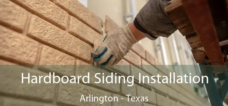 Hardboard Siding Installation Arlington - Texas