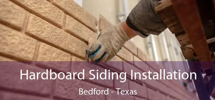 Hardboard Siding Installation Bedford - Texas