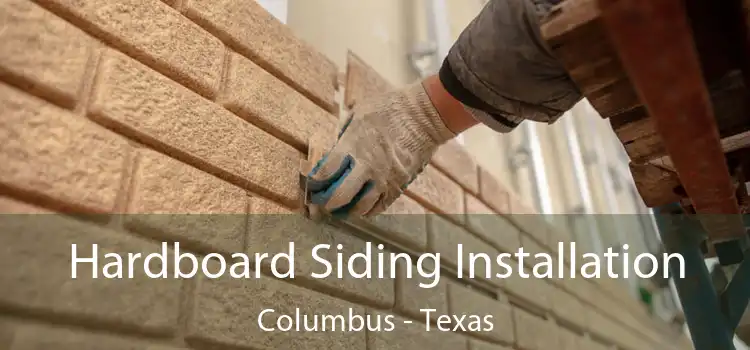 Hardboard Siding Installation Columbus - Texas