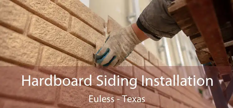 Hardboard Siding Installation Euless - Texas