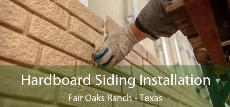 Hardboard Siding Installation Fair Oaks Ranch - Texas