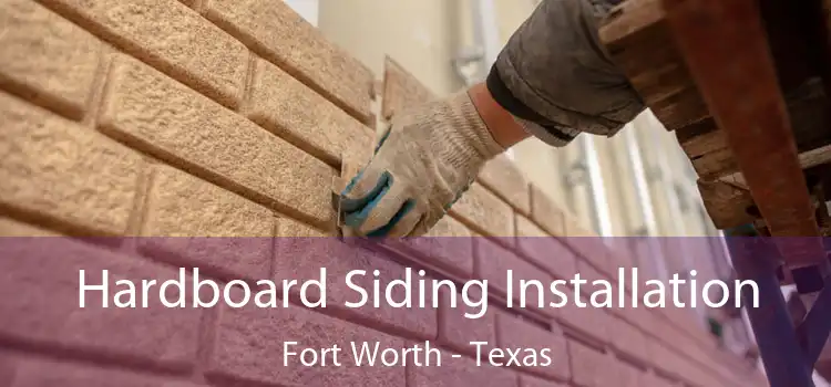 Hardboard Siding Installation Fort Worth - Texas
