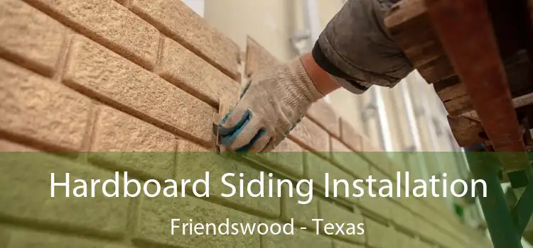 Hardboard Siding Installation Friendswood - Texas