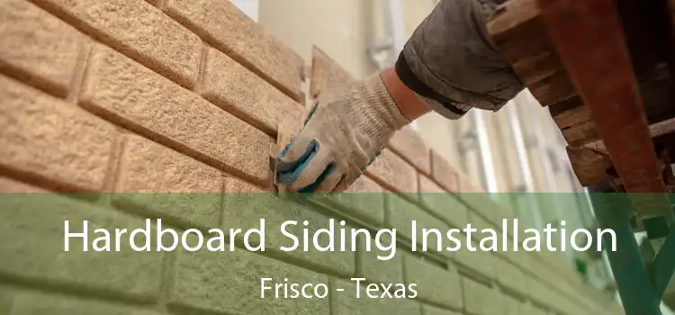 Hardboard Siding Installation Frisco - Texas