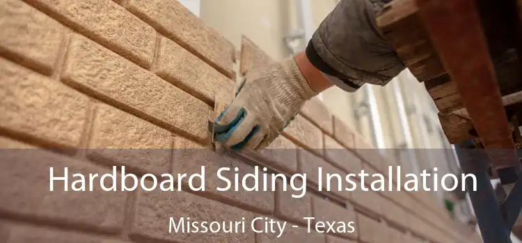 Hardboard Siding Installation Missouri City - Texas