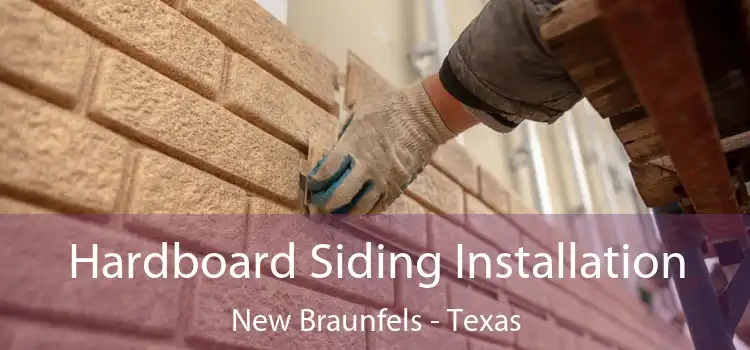 Hardboard Siding Installation New Braunfels - Texas