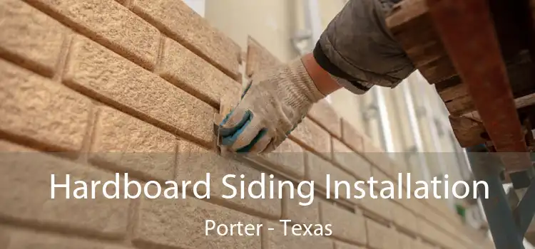 Hardboard Siding Installation Porter - Texas