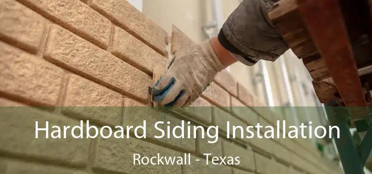 Hardboard Siding Installation Rockwall - Texas