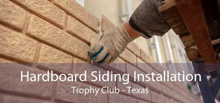 Hardboard Siding Installation Trophy Club - Texas