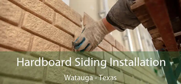 Hardboard Siding Installation Watauga - Texas