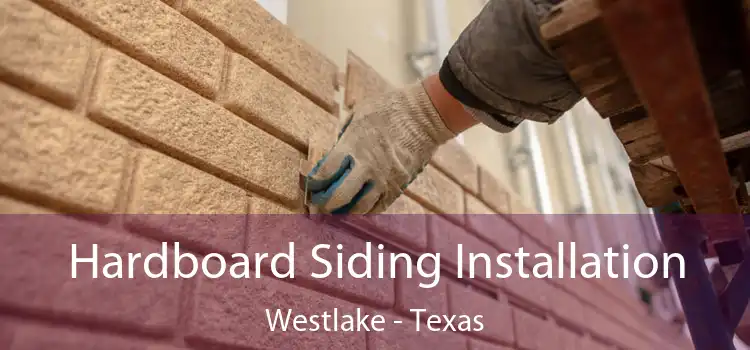 Hardboard Siding Installation Westlake - Texas