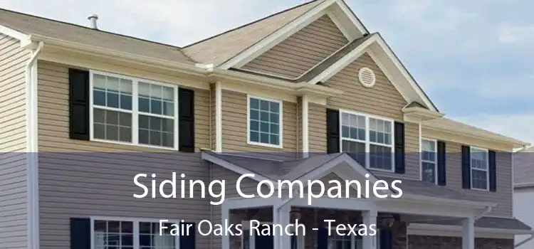 Siding Companies Fair Oaks Ranch - Texas
