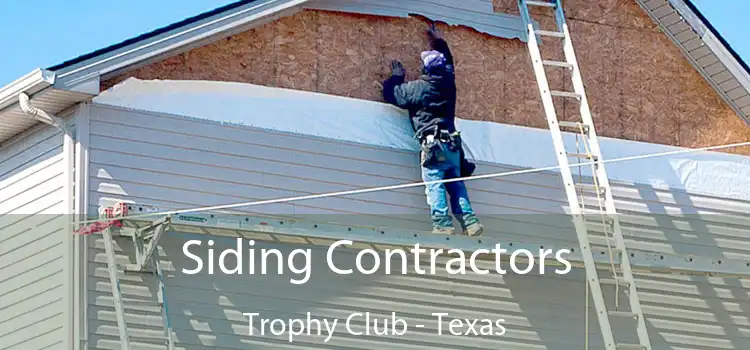 Siding Contractors Trophy Club - Texas