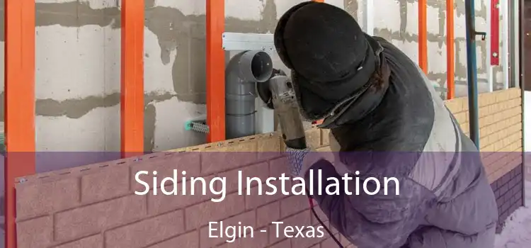 Siding Installation Elgin - Texas