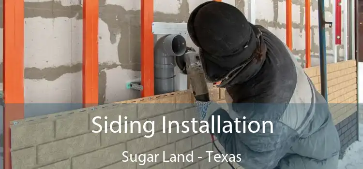 Siding Installation Sugar Land - Texas