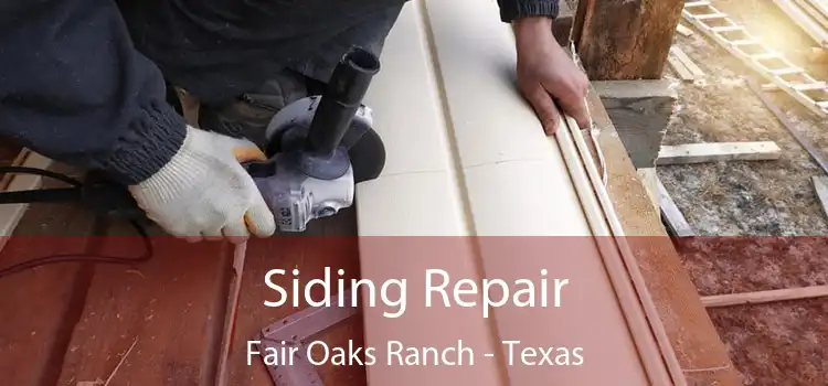 Siding Repair Fair Oaks Ranch - Texas