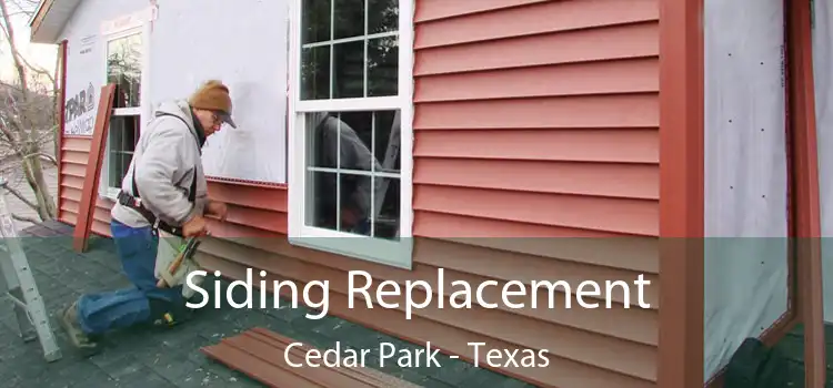 Siding Replacement Cedar Park - Texas