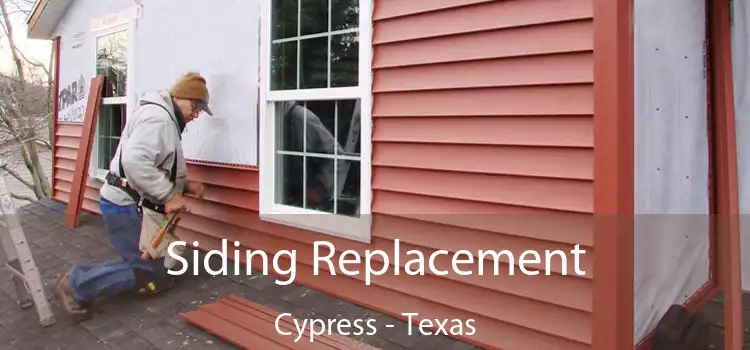Siding Replacement Cypress - Texas
