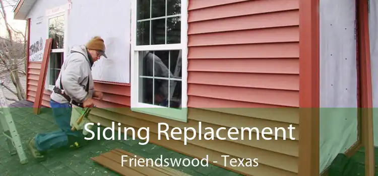 Siding Replacement Friendswood - Texas