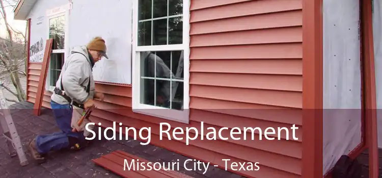 Siding Replacement Missouri City - Texas