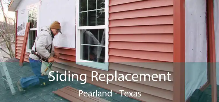 Siding Replacement Pearland - Texas