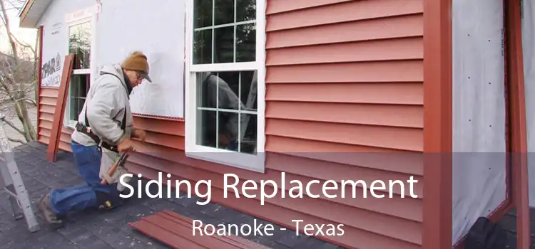 Siding Replacement Roanoke - Texas