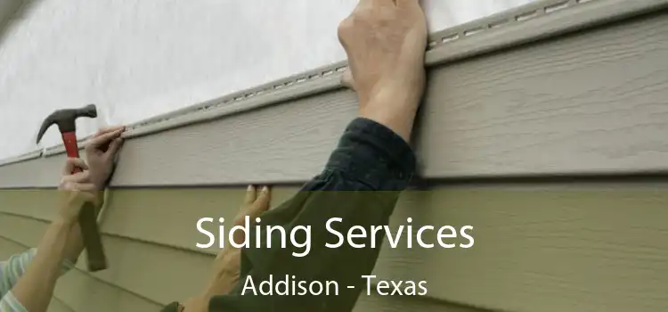 Siding Services Addison - Texas