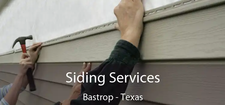 Siding Services Bastrop - Texas