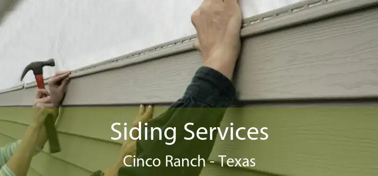 Siding Services Cinco Ranch - Texas
