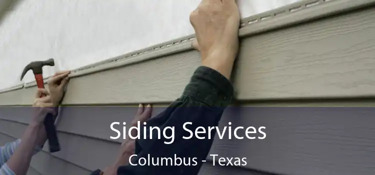 Siding Services Columbus - Texas