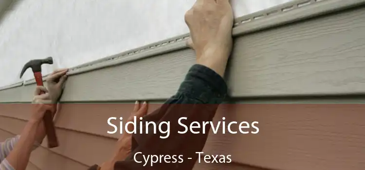 Siding Services Cypress - Texas