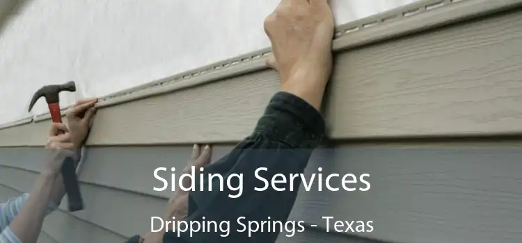 Siding Services Dripping Springs - Texas