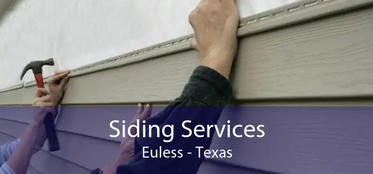 Siding Services Euless - Texas