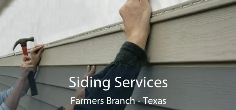 Siding Services Farmers Branch - Texas