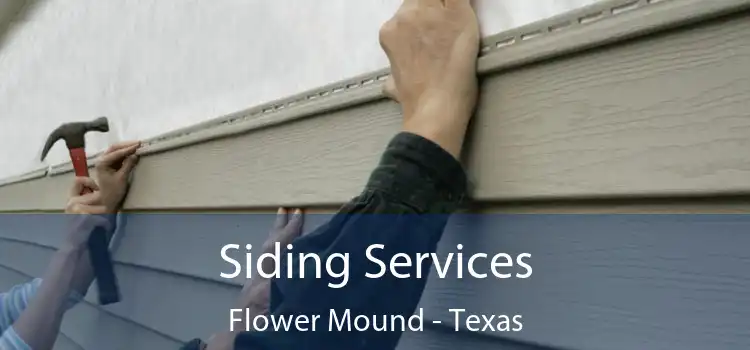 Siding Services Flower Mound - Texas