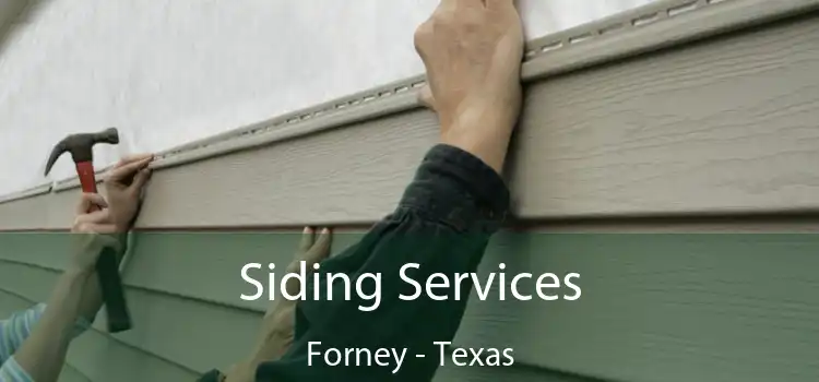 Siding Services Forney - Texas