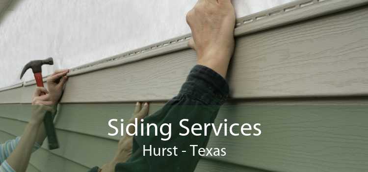 Siding Services Hurst - Texas