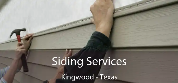 Siding Services Kingwood - Texas
