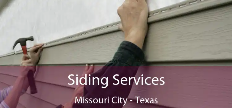 Siding Services Missouri City - Texas
