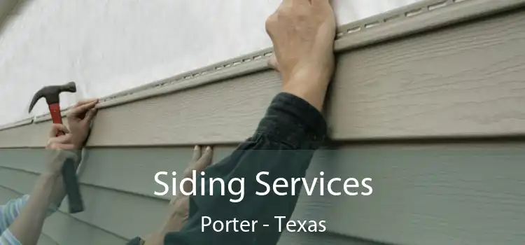 Siding Services Porter - Texas