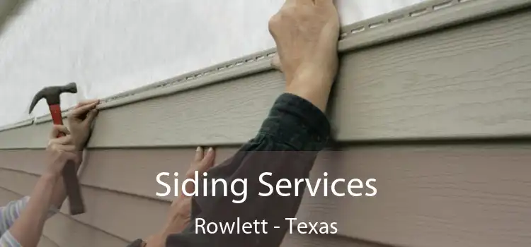 Siding Services Rowlett - Texas
