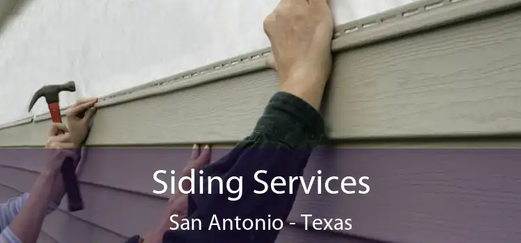 Siding Services San Antonio - Texas