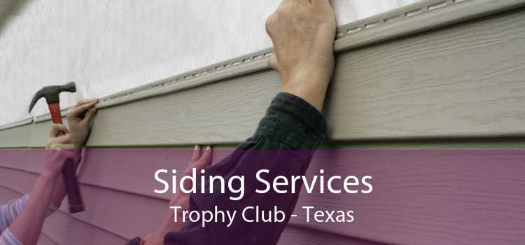 Siding Services Trophy Club - Texas
